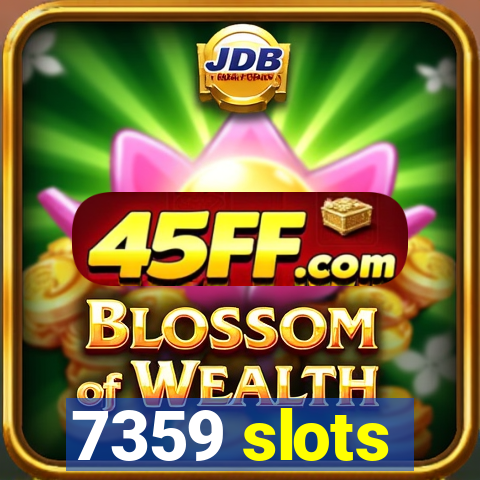 7359 slots